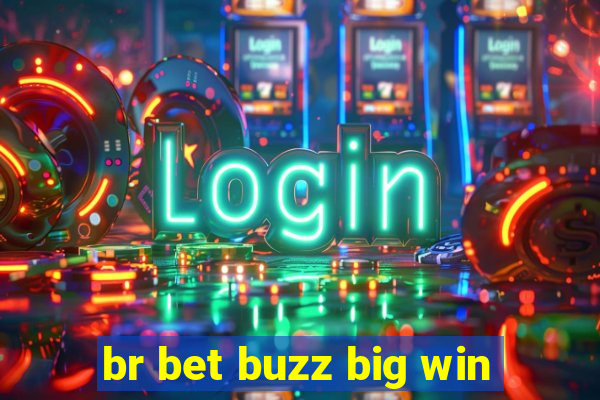 br bet buzz big win